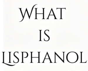 What Is Lisphanol