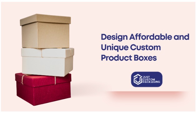 Design Affordable and Unique Custom Product Boxes