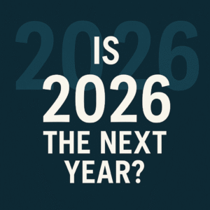 Is 2026 the Next Year
